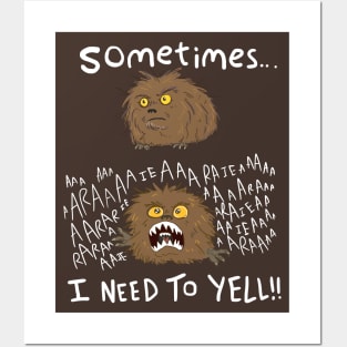 Yelling Fizzgig (Sometimes.. I NEED TO YELL) Posters and Art